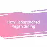 How I approached vegan dining