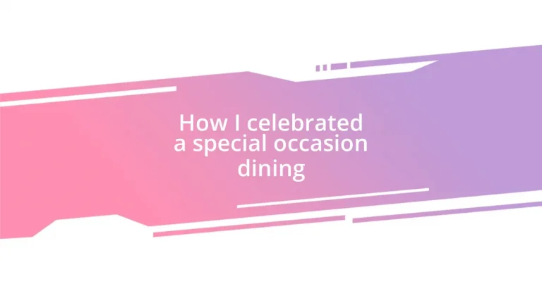 How I celebrated a special occasion dining