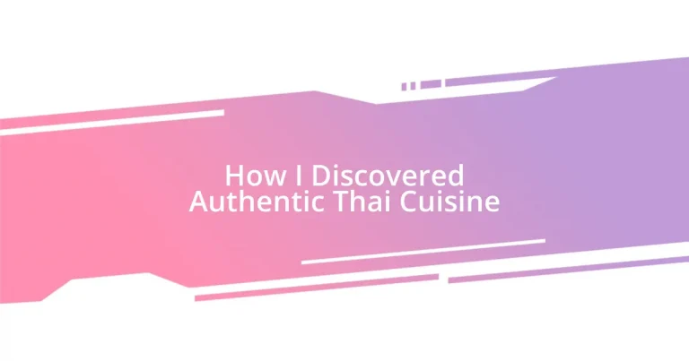 How I Discovered Authentic Thai Cuisine