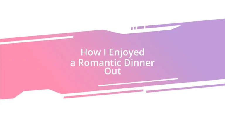 How I Enjoyed a Romantic Dinner Out