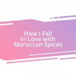 How I Fell in Love with Moroccan Spices