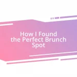 How I Found the Perfect Brunch Spot