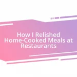 How I Relished Home-Cooked Meals at Restaurants