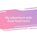 My adventure with local food tours