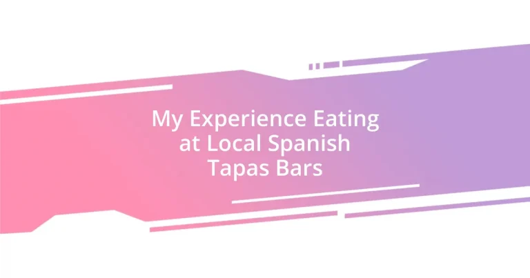 My Experience Eating at Local Spanish Tapas Bars