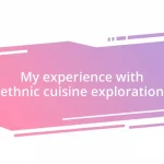 My experience with ethnic cuisine exploration