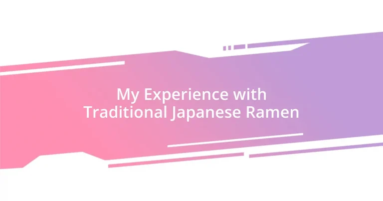 My Experience with Traditional Japanese Ramen