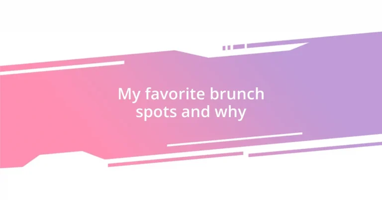 My favorite brunch spots and why