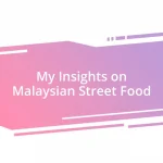 My Insights on Malaysian Street Food