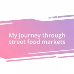 My journey through street food markets