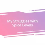 My Struggles with Spice Levels