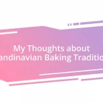 My Thoughts about Scandinavian Baking Traditions