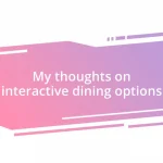 My thoughts on interactive dining options