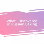 What I Discovered in Russian Baking