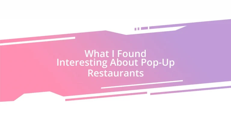 What I Found Interesting About Pop-Up Restaurants