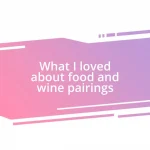 What I loved about food and wine pairings