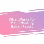 What Works for Me in Hosting Italian Feasts