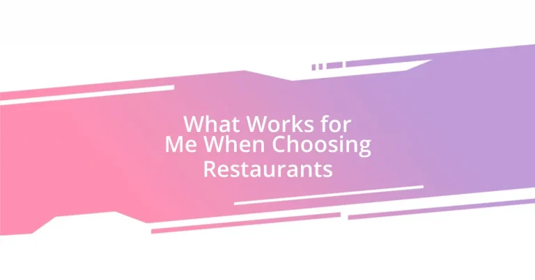 What Works for Me When Choosing Restaurants