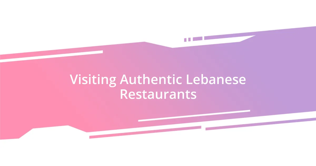 Visiting Authentic Lebanese Restaurants