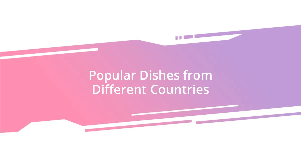 Popular Dishes from Different Countries