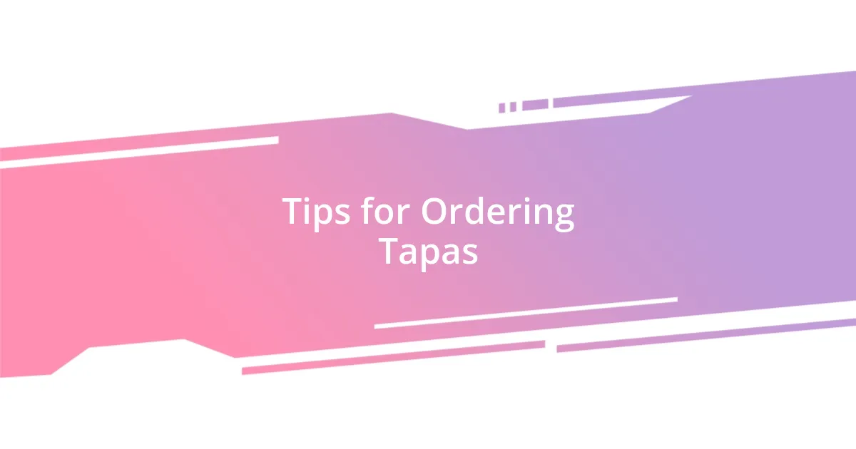 Tips for Ordering Tapas